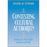 Contesting Cultural Authority door Turner Frank M.