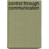 Control Through Communication door Joanne Yates