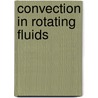 Convection In Rotating Fluids by George S. Golitsyn