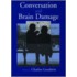 Conversation & Brain Damage C