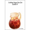 Cooking Sugar Free for Health by Dr . Sk Davis