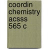 Coordin Chemistry Acsss 565 C door Kauffman