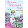 Coronets, Butterflies & Roses door Bigna A. Francis-von Wyttenbach