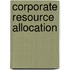 Corporate Resource Allocation