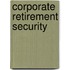 Corporate Retirement Security