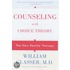 Counseling with Choice Theory