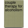 Couple Therapy For Alcoholism door Rebecca E. Williams
