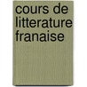 Cours de Litterature Franaise by Villemain