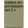 Ridders en Prinsessen set 2 x