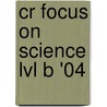 Cr Focus On Science Lvl B '04 door Onbekend