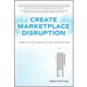 Create Marketplace Disruption door Adam Hartung