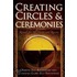 Creating Circles & Ceremonies