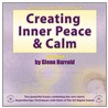 Creating Inner Peace And Calm door Glenn Harrold