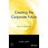 Creating the Corporate Future