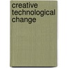 Creative Technological Change door Ian McLoughlin