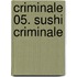 Criminale 05. Sushi criminale