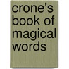 Crone's Book Of Magical Words by Valerie Worth