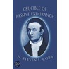 Crucible of Passive Endurance door L. Cobb