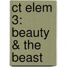 Ct Elem 3: Beauty & The Beast by Sue Arengo