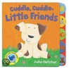 Cuddle, Cuddle Little Friends door Julie Fletcher