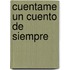 Cuentame Un Cuento de Siempre
