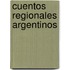 Cuentos Regionales Argentinos