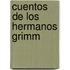 Cuentos de Los Hermanos Grimm