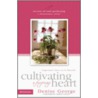 Cultivating A Forgiving Heart by Denise George