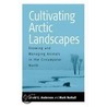 Cultivating Arctic Landscapes door Mark Nuttall