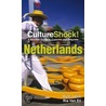 CultureShock! The Netherlands by Ria Van Eil