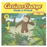Curious George Finds a Friend door Margret Rey