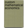 Custom Mathematical Economics by Baldani