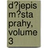 D?jepis M?sta Prahy, Volume 3