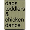 Dads Toddlers & Chicken Dance door Peter Downey