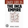 Daily Life In The Inca Empire door Michael Malpass