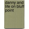 Danny And Life On Bluff Point door Mary Ellen Lee