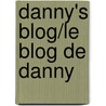 Danny's Blog/Le Blog de Danny door Stephen Rabley