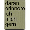 Daran erinnere ich mich gern! door Beate Wolf