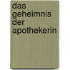 Das Geheimnis der Apothekerin by Julie Klassen