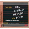 Das Lehrer-hasser-buch. 2 Cds by Lotte Kühn