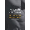 Het lichaam bestaat niet by Willem Melchior