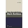 Das Vermächtnis Mark Rothkos by Lee Seldes