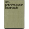 Das geheimnisvolle Liederbuch door Hella Heizmann