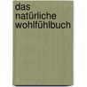 Das natürliche Wohlfühlbuch by Hannegret Bausinger