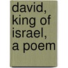 David, King of Israel, a Poem door Caleb Fletcher