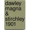 Dawley Magna & Stirchley 1901 door Barrie Trinder