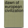 Dawn of European Civilization by V. Gordon Childe