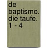 De Baptismo. Die Taufe. 1 - 4 door Aurelius Augustinus