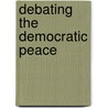 Debating the Democratic Peace door Michael E. Brown