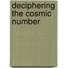 Deciphering the Cosmic Number door Arthur I. Miller